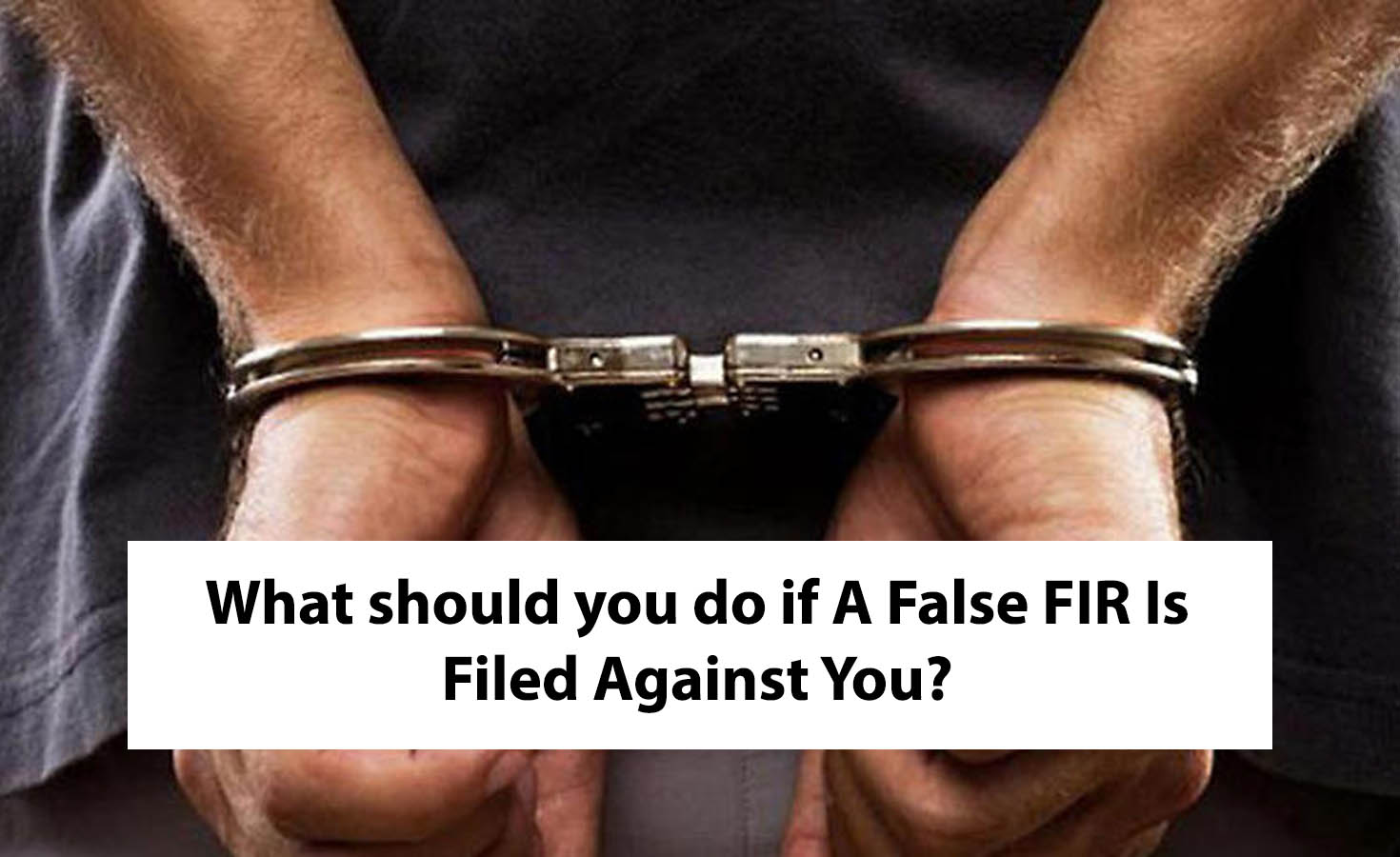 Do’s and don’ts when you receive a call or notice from police when wife files false case against you